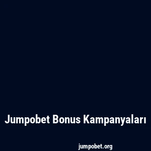 Jumpobet Bonus Kampanyaları