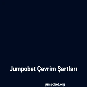 Jumpobet Çevrim Şartları